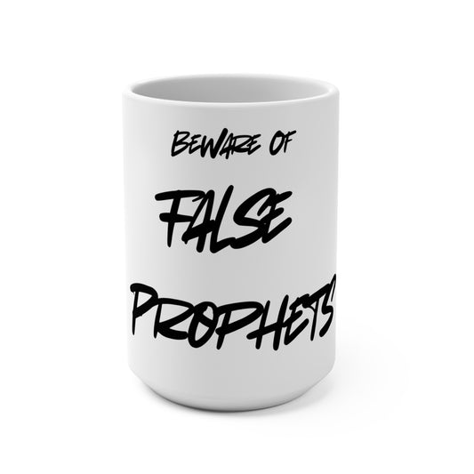 Beware of False Prophets Mug - 15oz Coffee Cup