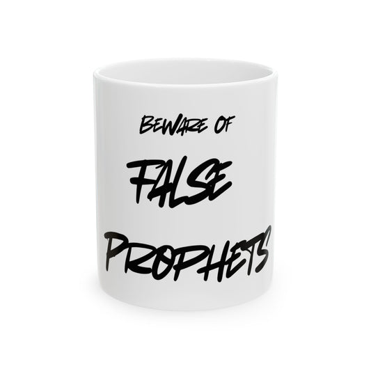Beware of False Prophets - Bold Message Ceramic Coffee Cup