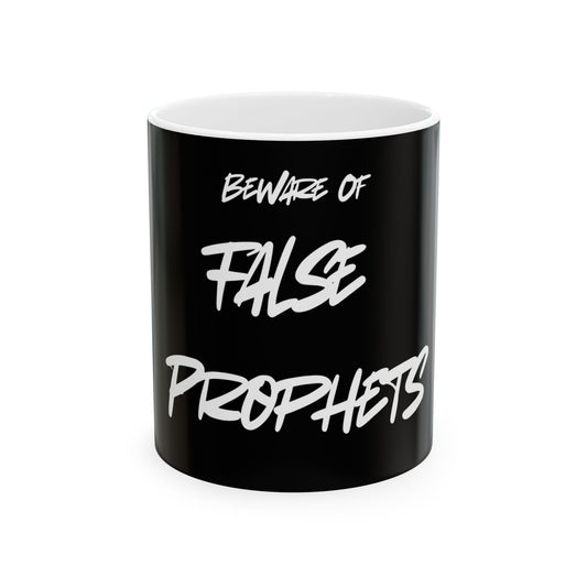 Beware of False Prophets - Bold Message Ceramic Coffee Cup