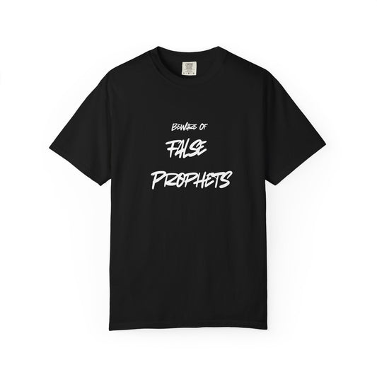 Beware of False Prophets - Unisex Garment-Dyed T-shirt